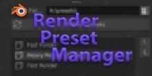 Render Preset Manager高效渲染管理Blender插件V3.0.0版