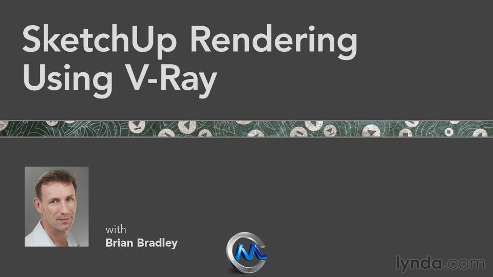 《Sketchup与V-Ray高逼真渲染教程》Lynda.com SketchUp Rendering Using V-Ray