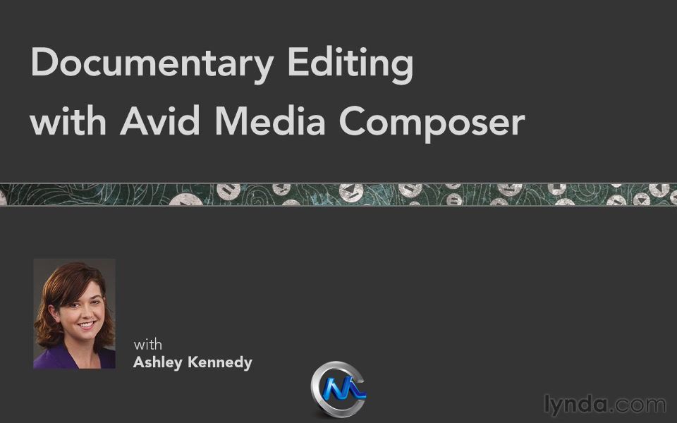 《Avid纪录片剪辑教程》Lynda.com Documentary Editing with Avid Media Composer