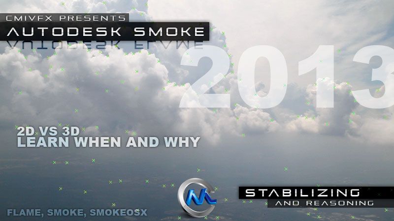 《Smoke与Flame进阶训练视频教程》cmiVFX Autodesk Smoke And Flame Stabilization...