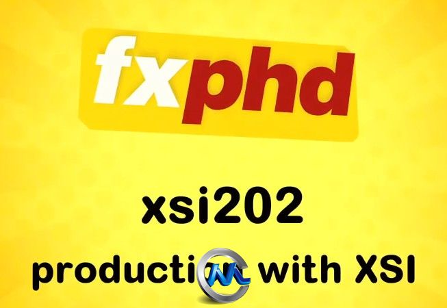 《XSI高级技术视频教程》FXPHD XSI202 Production with XSI