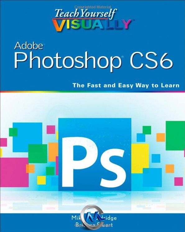 《PhotoshopCS6自学手册书籍》Teach Yourself VISUALLY Adobe Photoshop CS6