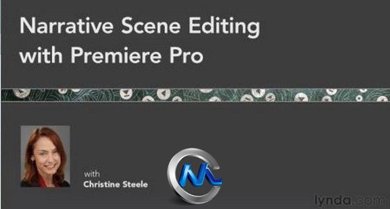 《Premiere叙事节奏剪辑技巧视频教程》Lynda.com Narrative Scene Editing with Pr...