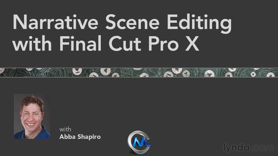 《Final Cut Pro X叙事节奏剪辑技巧视频教程》Lynda.com Narrative Scene Editing ...