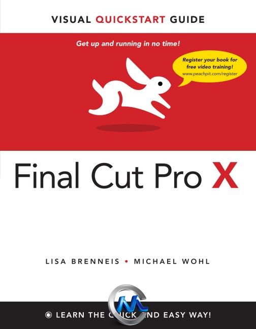 《Final Cut Pro X快速入门指南书籍》Final Cut Pro X Visual QuickStart Guide