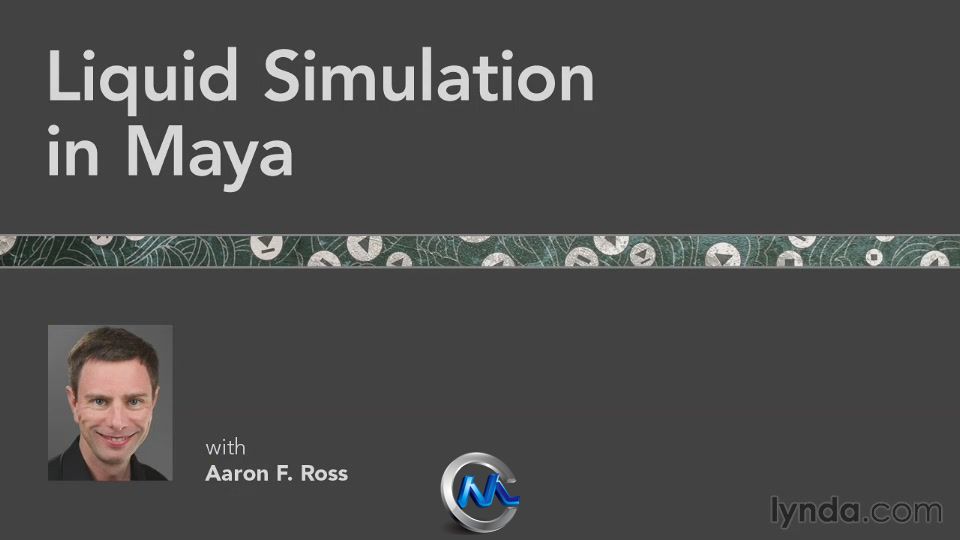 Maya液体真实模拟视频教程 Lynda.com Liquid Simulation in Maya