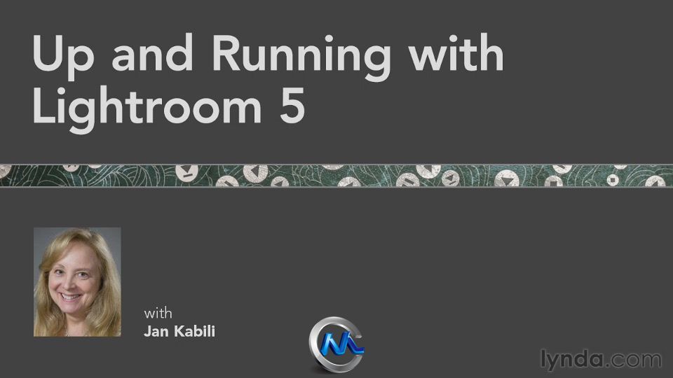 Lightroom5技能训练视频教程 Lynda.com Up and Running with Lightroom 5