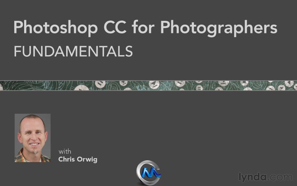 Photoshop CC摄影师应用技能视频教程 Lynda.com Photoshop CC for Photographers F...