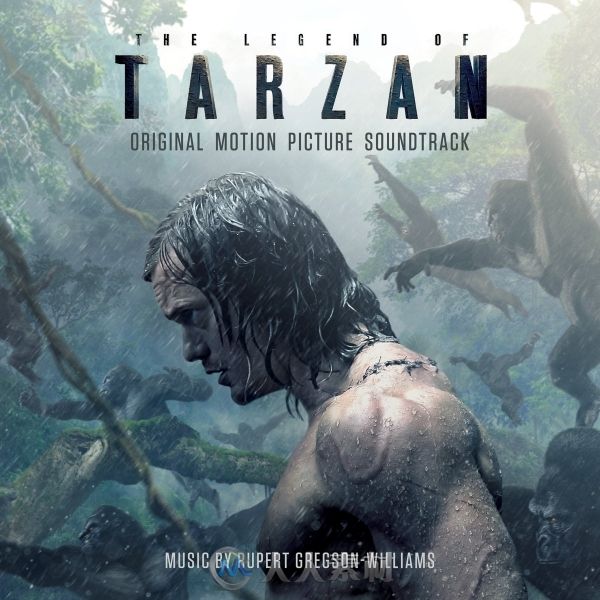 原声大碟 - 泰山归来险战丛林 The Legend Of Tarzan