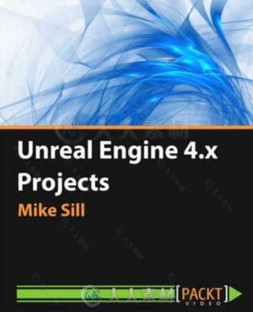 UE4虚幻游戏专业游戏开发技术视频教程 PACKT PUBLISHING UNREAL ENGINE 4.X PROJECTS