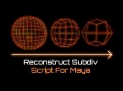 Reconstruct Subdiv逆向细分高模Maya脚本V1.3版