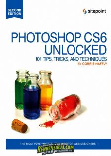 《Photoshop CS6技巧解密101问书籍》Photoshop CS6 Unlocked 101 Tips Tricks and...