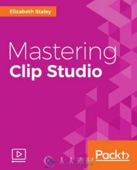 Clipstudio漫画插画绘制技巧大师班视频教程 PACKT PUBLISHING MASTERING CLIP STUDIO